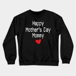 Happy Mother's Day Mommy Crewneck Sweatshirt